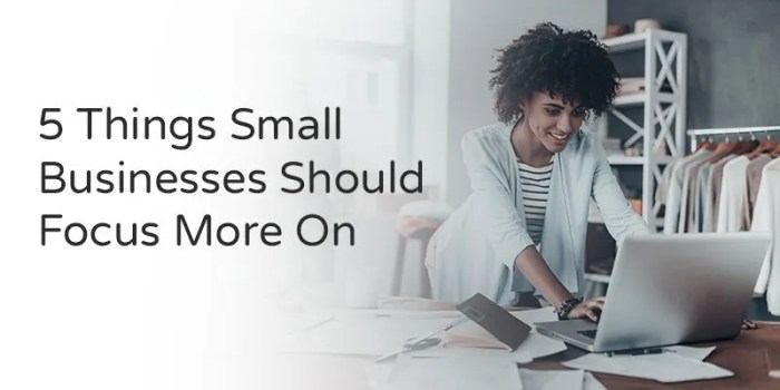 Focus businesses should things small trends industry