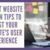 Tips to follow for ideal web design and user experience