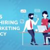 How to hire a marketing agency
