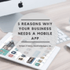 Top reasons to use mobile app for business
