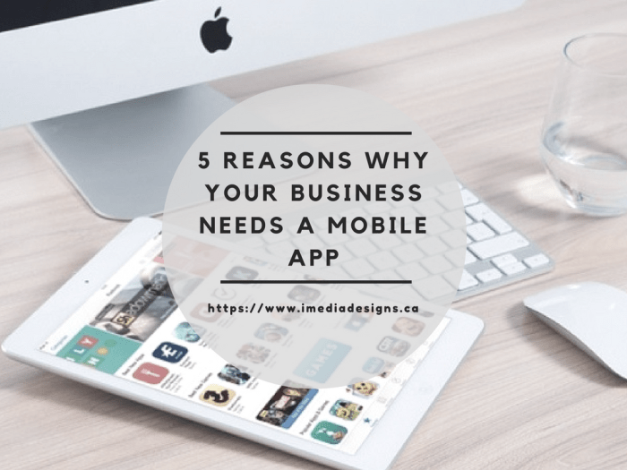 4 Glaring Reasons Why Your Business Needs a Mobile App Top reasons to use mobile app for business