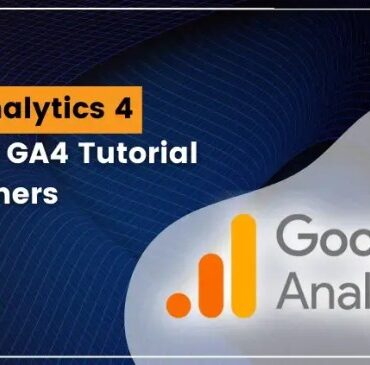 A Comprehensive Guide to Google Analytics 4 (GA4)