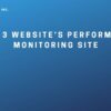 Monitoring your websites performance to protect and grow your business