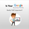 Google business profile how can you benefit