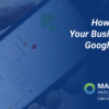 Steps to add your business to google maps