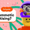 The fundamentals of programmatic display advertising