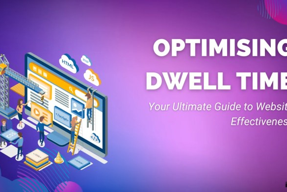 A comprehensive guide to dwell time and its importance to seo