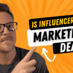 Is influencer marketing dead
