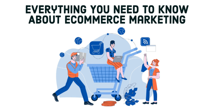 Everything you need to know about ecommerce digital marketing