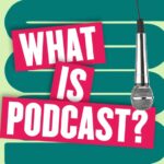 What is a podcast