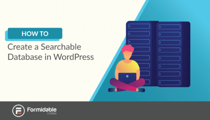 How To Create a Searchable Database on a WordPress Site How to create a searchable database in wordpress