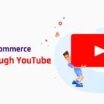 E commerce selling with youtube