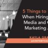 Three things to consider when hiring a content marketing agency