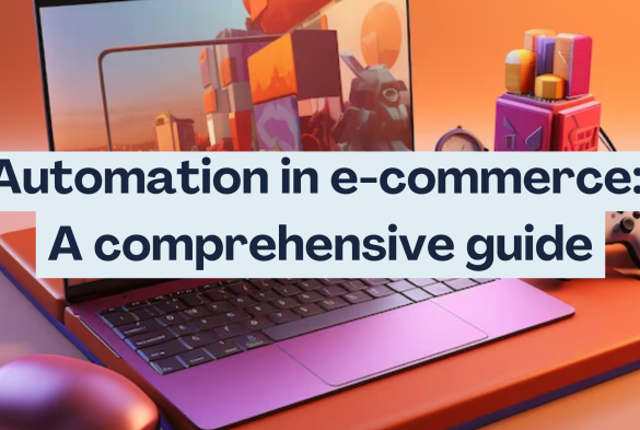 Leverage automation for your ecommerce business