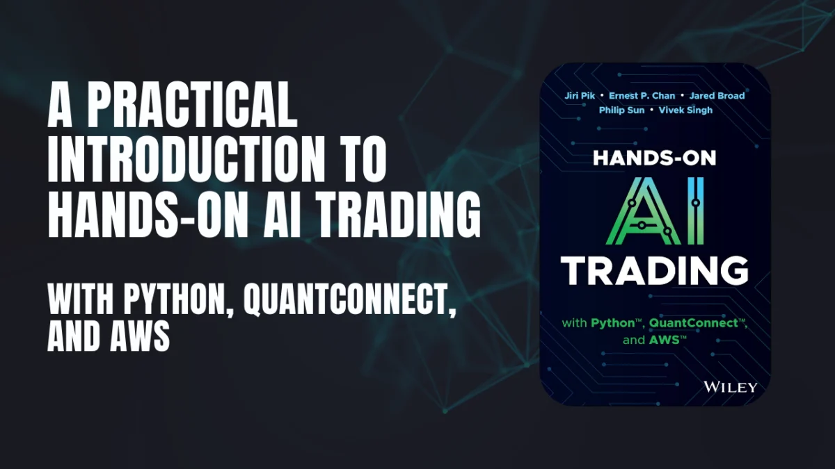 A Practical Introduction to Hands-On AI Trading with Python, QuantConnect, and AWS